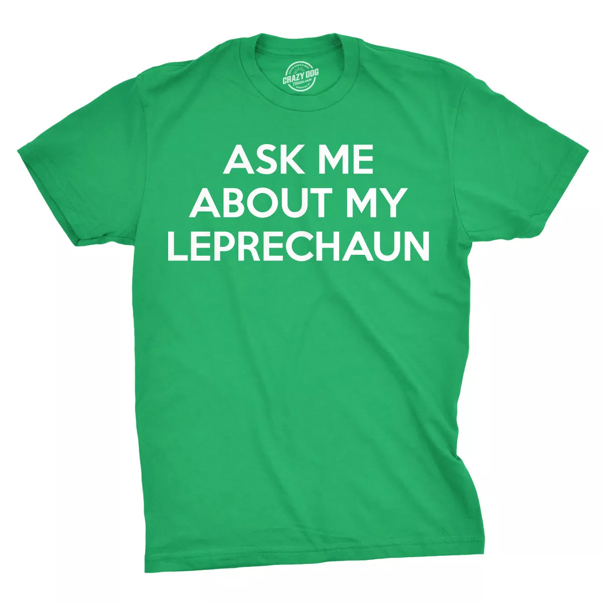 Mens Ask Me about My Sprite T Shirt Funny Saint St Patricks Day Sarcastic - Crazy Dog Men'S T Shirt